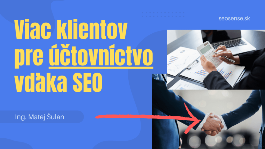 Viac klientov pre účtovníctvo (účtovnú firmu) vďaka SEO